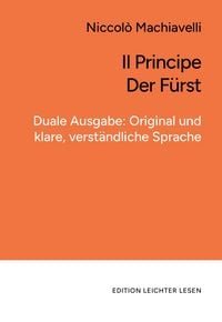 Produktbild: Il Principe | Der F&uuml;rst. In klarer, moderner Sprache.
