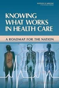 Produktbild: Knowing What Works in Health Care