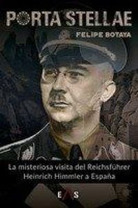 Produktbild: Porta stellae : la misteriosa visita del Reichsf&uuml;hrer Heinrich Himmler a Espa&ntilde;a