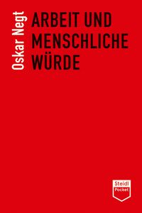 Produktbild: Arbeit und menschliche W&uuml;rde (Steidl Pocket)