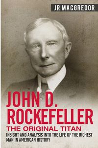 Produktbild: John D. Rockefeller - The Original Titan