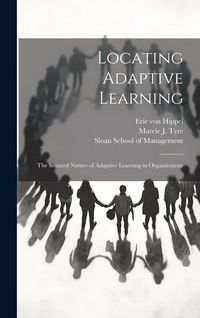 Produktbild: Locating Adaptive Learning: The Situated Nature of Adaptive Learning in Organizations