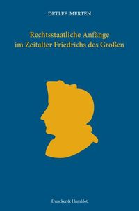 Produktbild: Rechtsstaatliche Anfänge im Zeitalter Friedrichs des Großen.