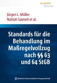 Produktbild: Standards f&uuml;r die Behandlung im Ma&szlig;regelvollzug nach &sect;&sect; 63 und 64 StGB