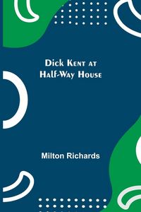 Produktbild: Dick Kent At Half-Way House