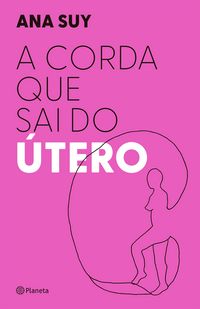 Produktbild: A corda que sai do &uacute;tero