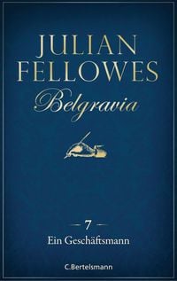 Produktbild: Belgravia (7) - Ein Gesch&auml;ftsmann