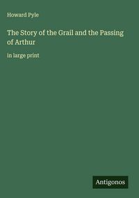 Produktbild: The Story of the Grail and the Passing of Arthur