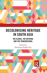 Produktbild: Decolonising Heritage in South Asia
