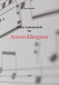 Produktbild: Kleine Gedenkschrift f&uuml;r Anton Klingner