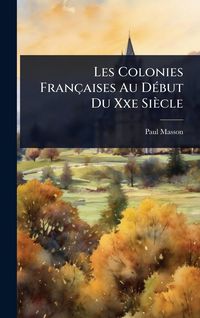 Produktbild: Les Colonies Fran&Atilde;&sect;aises Au D&Atilde;(c)but Du Xxe Si&Atilde;&uml;cle
