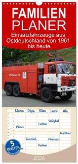 Produktbild: Familienplaner 2026 - Einsatzfahrzeuge aus Ostdeutschland von 1961 bis heute mit 5 Spalten (Wandkalender, 21 x 45 cm) CALVENDO