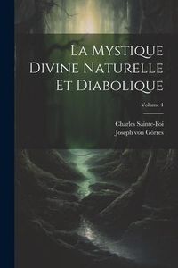 Produktbild: La Mystique Divine Naturelle Et Diabolique; Volume 4