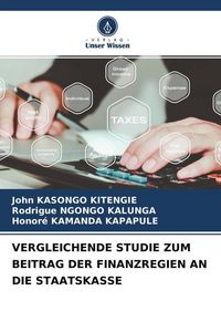 Produktbild: Vergleichende Studie Zum Beitrag der Finanzregien An die Staatskasse