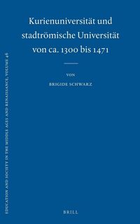 Produktbild: Kurienuniversit&auml;t Und Stadtr&ouml;mische Universit&auml;t Von Ca. 1300 Bis 1471
