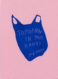 Produktbild: Rory Pilgrim: Tomorrow in Your Hands