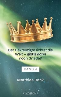 Produktbild: Der Gekreuzigte richtet die Welt - gibt&rsquo;s dann noch Gnade?