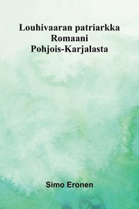 Produktbild: Louhivaaran patriarkka