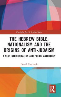 Produktbild: The Hebrew Bible, Nationalism and the Origins of Anti-Judaism