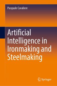 Produktbild: Artificial Intelligence in Ironmaking and Steelmaking
