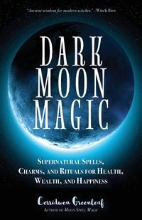 Bild vom Artikel Dark Moon Magic vom Autor Cerridwen Greenleaf