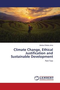 Produktbild: Climate Change, Ethical Justification and Sustainable Development