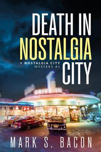 Produktbild: Death in Nostalgia City (Nostalgia City Mysteries, #1)