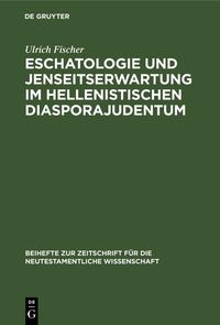 Produktbild: Eschatologie und Jenseitserwartung im hellenistischen Diasporajudentum