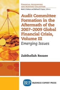 Produktbild: Audit Committee Formation in the Aftermath of 2007-2009 Global Financial Crisis, Volume III