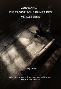 Produktbild: Zuowang - Die taoistische Kunst des Vergessens