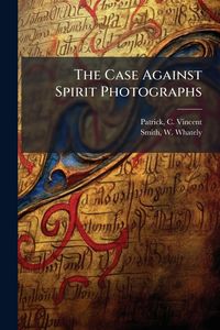Produktbild: The Case Against Spirit Photographs