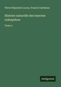 Produktbild: Histoire naturelle des insectes col&eacute;opt&egrave;res