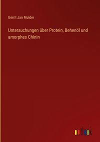 Produktbild: Untersuchungen &uuml;ber Protein, Behen&ouml;l und amorphes Chinin