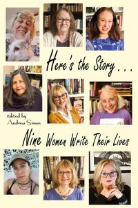 Produktbild: Here's the Story . . . Nine Women Write Their Lives