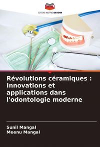 Produktbild: R&eacute;volutions c&eacute;ramiques : Innovations et applications dans l'odontologie moderne