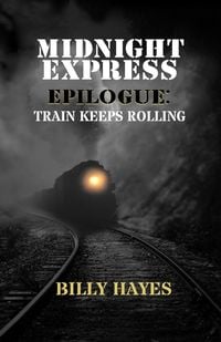 Produktbild: Midnight Express Epilogue: Train Keeps Rolling