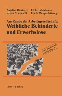 Produktbild: Am Rande der Arbeitsgesellschaft: Weibliche Behinderte und Erwerbslose