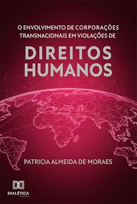 Produktbild: O Envolvimento de Corpora&ccedil;&otilde;es Transnacionais em Viola&ccedil;&otilde;es de Direitos Humanos