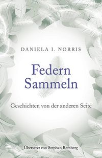 Produktbild: Federn Sammeln: Geschichten von der anderen Seite