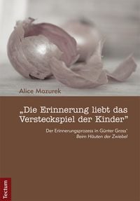 Produktbild: "Die Erinnerung liebt das Versteckspiel der Kinder"