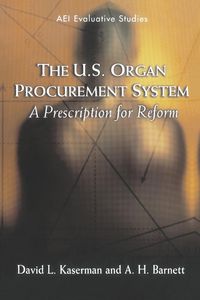 Produktbild: The U.S. Organ Procurement System: A Prescription for Reform