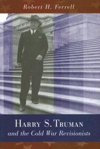 Produktbild: Ferrell, R:  Harry S. Truman and the Cold War Revisionists