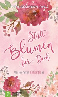 Produktbild: Statt Blumen f&uuml;r Dich