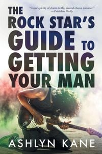 Produktbild: The Rock Star's Guide to Getting Your Man