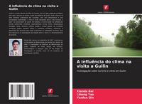 Produktbild: A influ&ecirc;ncia do clima na visita a Guilin