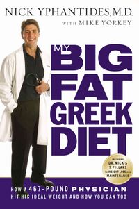 Produktbild: My Big Fat Greek Diet: How a 467-Pound Physician Hit His Ideal Weight and How You Can Too