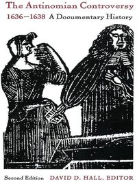 Produktbild: The Antinomian Controversy, 1636-1638