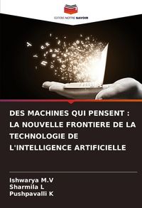 Produktbild: Des Machines Qui Pensent : La Nouvelle Frontiere De La Technologie De L'intelligence Artificielle