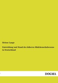 Produktbild: Entwicklung und Stand des h&ouml;heren M&auml;dchenschulwesens in Deutschland