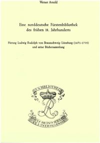 Bild vom Artikel Eine norddeutsche Fürstenbibliothek des frühen 18. Jahrhunderts vom Autor Werner Arnold